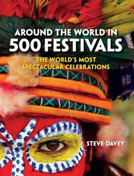 Paperback Around the World in 500 Festivals: The Essential Guide to Customs & Culture Book