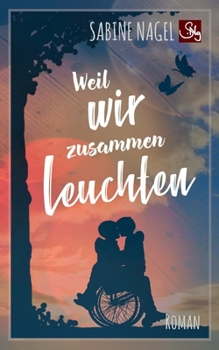 Paperback Weil wir zusammen leuchten [German] Book