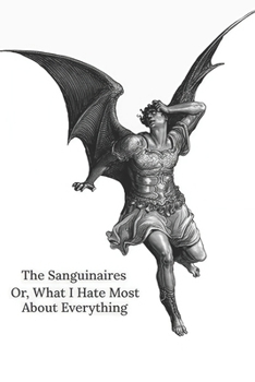 Paperback The Saguinaires: Or What I Hate Most About Everything Book