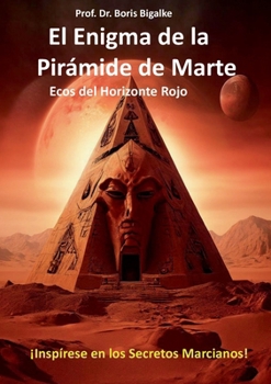 Paperback El enigma de la pirámide de Marte: Ecos del Horizonte Rojo [Spanish] Book