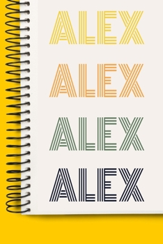 Paperback Name ALEX A beautiful personalized: Lined Notebook / Journal Gift, 120 Pages, 6 x 9 inches, NoteBook Gift For ALEX, Personal Diary, ALEX, Personalized Book