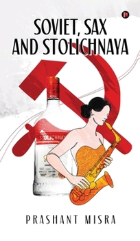 Hardcover Soviet, Sax and Stolichnaya Book