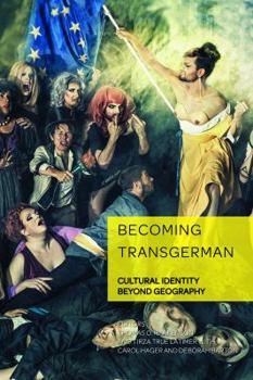 Hardcover Becoming TransGerman: Cultural Identity Beyond Geography Book