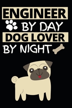 Paperback Engineer By Day Dog Lover By Night: Funny Engineer Notebook/Journal (6" X 9") Gift For Christmas Or Birthday Book