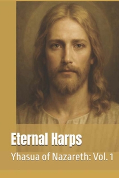 Paperback Eternal Harps: Yhasua of Nazareth: Vol. 1 Book