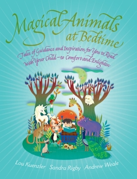 Paperback Magical Animals at Bedtime: Tales of Joy and Inspiration for You to Read with Your Child Book