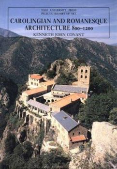 Paperback Carolingian and Romanesque Architecture, 800-1200 (The Yale University Press Pelican History of Art) Book