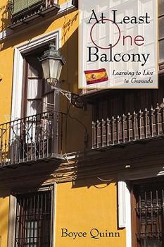 Hardcover At Least One Balcony: Learning to Live in Granada Book