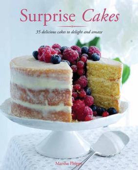 Flexibound Surprise Cakes: 35 Delicious Cakes to Delight and Amaze Book