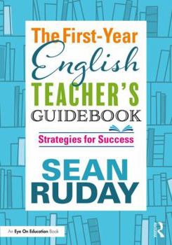 Paperback The First-Year English Teacher's Guidebook: Strategies for Success Book