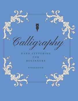 Paperback Calligraphy Hand lettering for beginners workbook: A Hand Lettering with practice pages Book