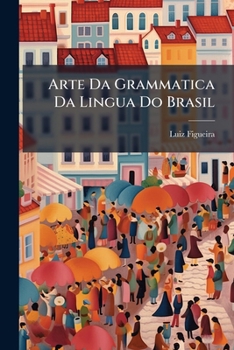 Paperback Arte Da Grammatica Da Lingua Do Brasil Book