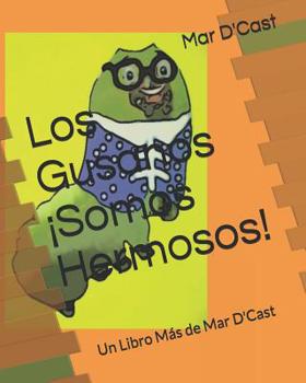 Paperback Los Gusanos ¡Somos Hermosos!: Un Libro Más de Mar D'Cast [Spanish] Book