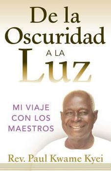 Paperback De la Oscuridad a la Luz: mi viaje con los Maestros [Spanish] Book