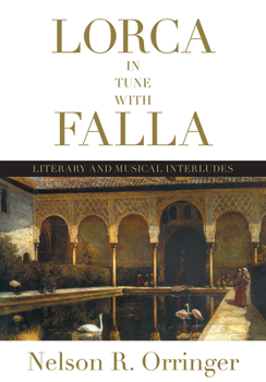 Hardcover Lorca in Tune with Falla: Literary and Musical Interludes Book