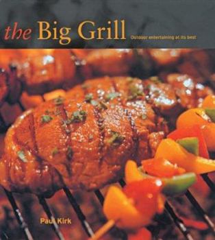 Hardcover The Big Grill: Outdoor Entertaining at It's Best Book