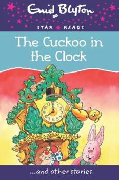 Paperback The Cuckoo in the Clock (Enid Blyton: Star Reads Series 9) Book