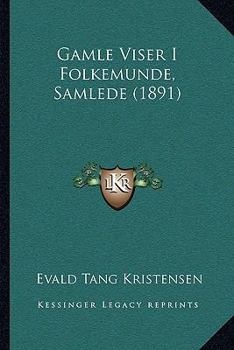 Paperback Gamle Viser I Folkemunde, Samlede (1891) [Danish] Book