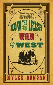 Paperback How the Irish Won the West Book