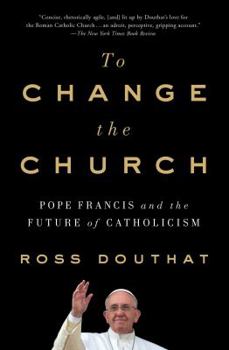 Paperback To Change the Church: Pope Francis and the Future of Catholicism Book