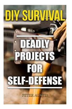Paperback DIY Survival: Deadly Projects for Self-Defense Book
