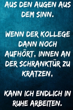 Paperback Aus den Augen aus dem Sinn. Wenn der Kollege dann noch aufh?rt, innen an der Schrankt?r zu kratzen, kann ich endlich in ruhe arbeiten.: Terminplaner 2 [German] Book