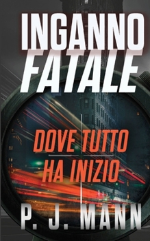 Paperback Inganno Fatale: Dove tutto ha inizio [Italian] Book