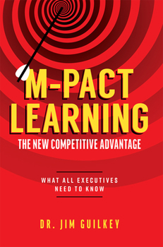 Paperback M-Pact Learning: The New Competitive Advantage: What All Executives Need to Know Book