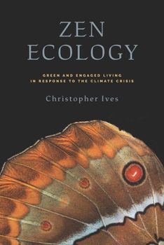 Paperback Zen Ecology: Green and Engaged Living in Response to the Climate Crisis Book