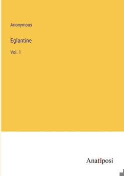 Paperback Eglantine: Vol. 1 Book
