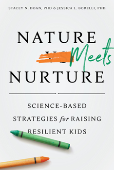 Paperback Nature Meets Nurture: Science-Based Strategies for Raising Resilient Kids Book