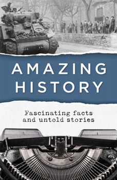 Paperback Amazing History: Fascinating Facts and Untold Stories Book