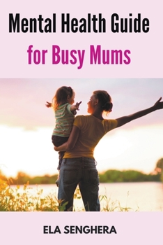 Paperback Mental Health Guide for Busy Mums Book