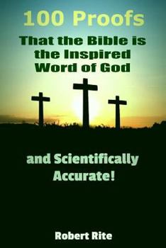 Paperback 100 Proofs that the Bible is the Inspired Word of God: and Scientifically Accurate Book