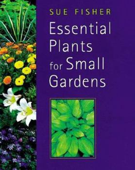 Hardcover Essential Plants for Small Gardens Book