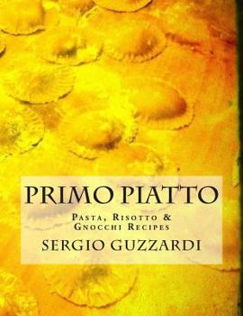 Paperback Primo Piatto: Pasta, Risotto & Gnocchi Recipes Book