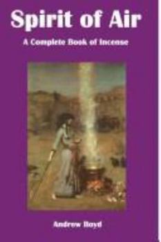 Paperback Spirit of Air: A Complete Book of Incense Book