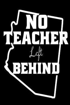Paperback No Teacher Left Behind: Arizona Support Teachers Strike Gift Sketchbook Book