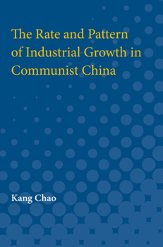 Paperback The Rate and Pattern of Industrial Growth in Communist China Book