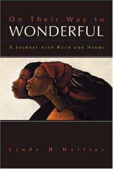 Paperback On Their Way to Wonderful: A Journey with Naomi and Ruth Book
