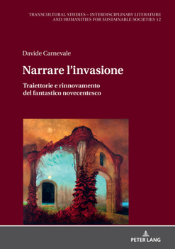 Hardcover Narrare l'invasione: Traiettorie e rinnovamento del fantastico novecentesco [Italian] Book