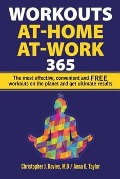 Paperback Workouts: At-Home At-Work 365: The Most Effective, Convenient, and FREE Workouts on the Planet and Get Ultimate Results Book