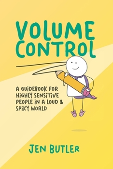 Paperback Volume Control: a guidebook for highly sensitive people in a loud & spiky world Book