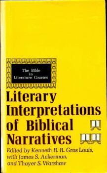 Literary Interpretations of Biblical Narratives. (The Bible in Literature Courses)