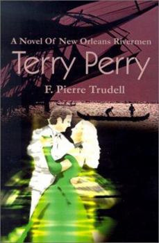 Terry Perry : A Novel of New Orleans Rivermen