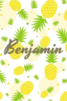 Paperback Benjamin: Personalized Pineapple fruit themed Dotted Grid Notebook Bullet Grid Journal teacher gift teacher Appreciation Day Gif Book