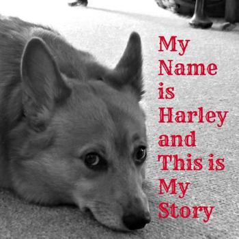 Paperback My Name is Harley and This is My Story Book