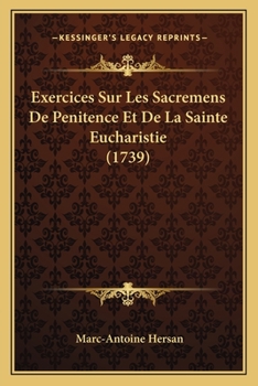 Paperback Exercices Sur Les Sacremens De Penitence Et De La Sainte Eucharistie (1739) [French] Book