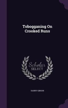Tobogganing on Crooked Runs