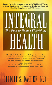 Paperback Integral Health: The Path to Human Flourishing Book